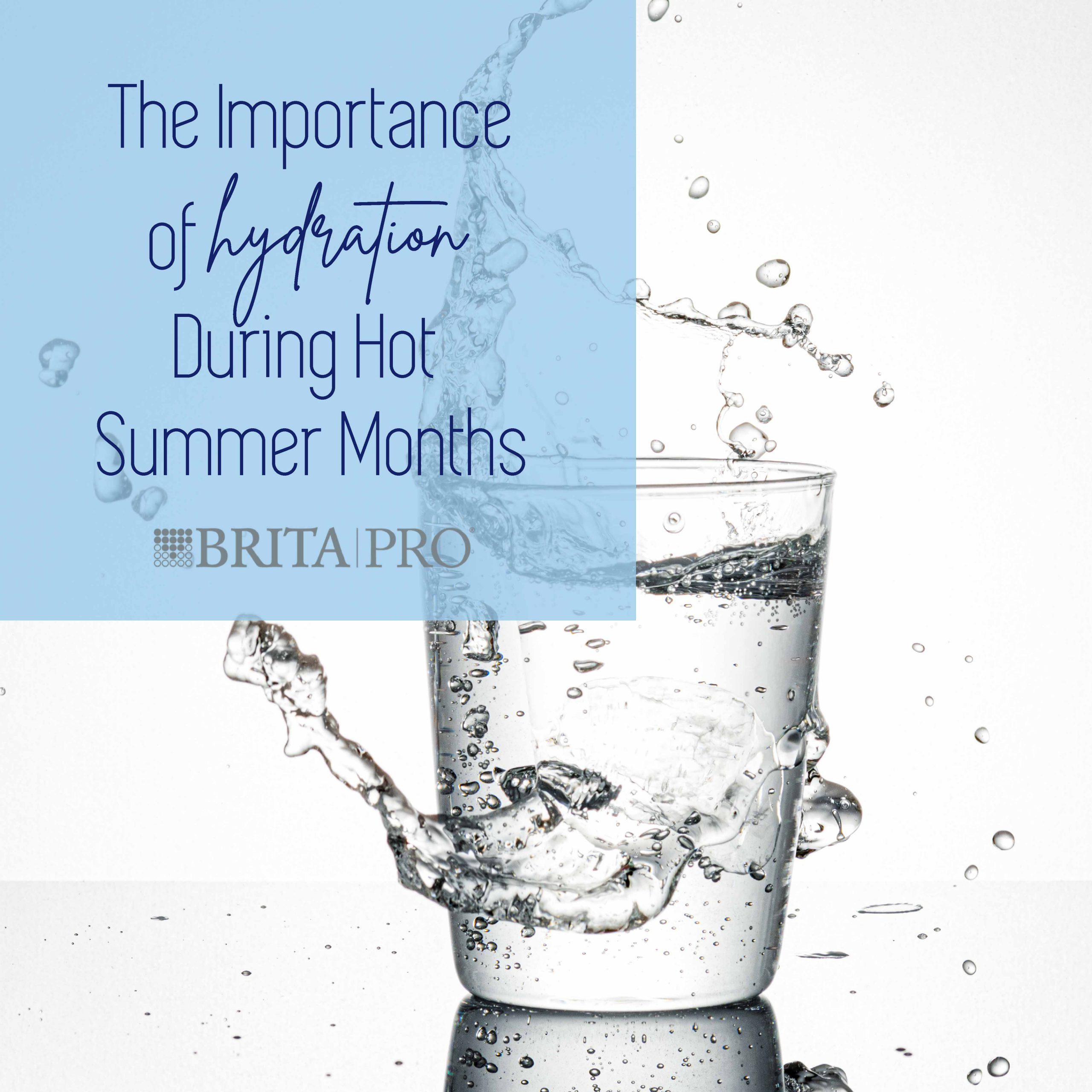 The Importance of Hydration During Hot Summer Months | Brita Pro®